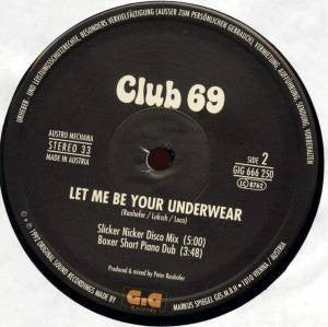 Club 69 : Let Me Be Your Underwear (2x12")