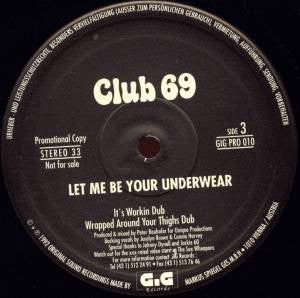 Club 69 : Let Me Be Your Underwear (2x12")