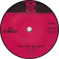 The Searchers : He's Got No Love (7", Single, Sol)