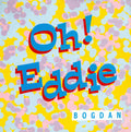 Bogdan (11) : Oh! Eddie (7", Single)