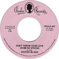 Cicero Blake : Don't Throw Your Love On Me So Strong (7", Single)