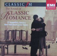 Various : The Sound Of Classic Romance - Classic FM - 12 Beautiful Classics That Will Touch Your Heart (CD, Comp)