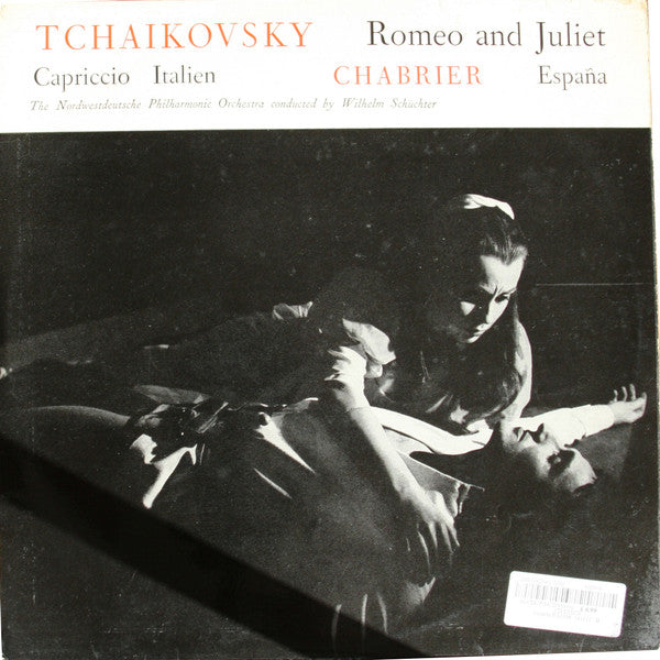 Pyotr Ilyich Tchaikovsky, Emmanuel Chabrier, Nordwestdeutsche Philharmonie , Conducted By Wilhelm Schüchter : Tchaikovsky: Romeo And Juliet, Capriccio Italien / Chabrier: España (LP, Album, Mono, Club, RE)