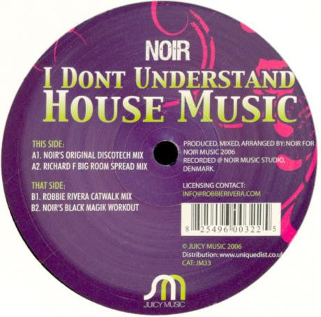 Noir : I Don't Understand House Music (12")