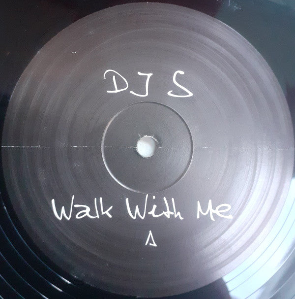 DJ S (11) : Walk With Me (12")