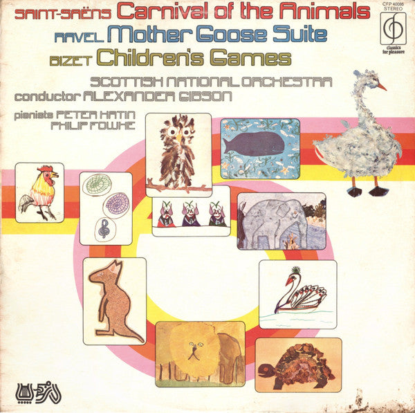 Saint-Saëns*, Ravel*, Bizet* - Scottish National Orchestra*, Alexander Gibson, Peter Katin, Philip Fowke : Carnival Of The Animals / Mother Goose Suite / Children's Games (LP)