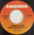 James Taylor (2) : Honey Don't Leave L.A. (7", Single, Styrene, San)
