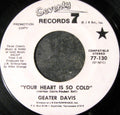 Geater Davis : Your Heart Is So Cold (7", Single, Promo)