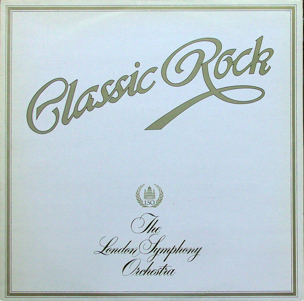 London Symphony Orchestra And The Royal Choral Society : Classic Rock (LP)