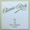 London Symphony Orchestra And The Royal Choral Society : Classic Rock (LP)