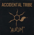 Accidental Tribe : Aurum (7", Yel)