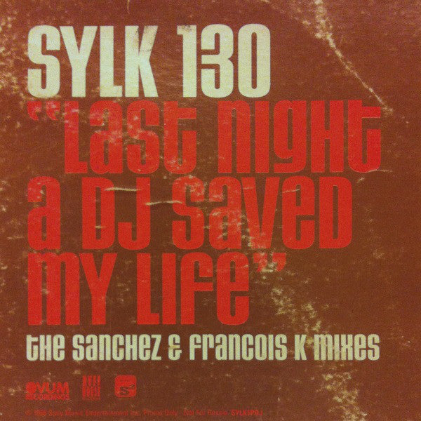 Sylk 130 : Last Night A DJ Saved My Life (12", Promo)