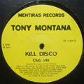 Tony Montana (6) : Kill Disco (12")