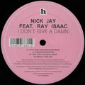 Nick Jay Feat. Ray Isaac : I Don't Give A Damn (12")