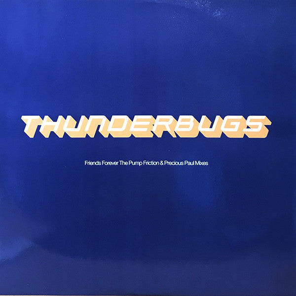 Thunderbugs : Friends Forever (The Pump Friction & Precious Paul Mixes) (12", Promo)