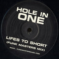 Hole In One : Lifes To Short (Funk Masters Mix) (12", S/Sided, Unofficial)