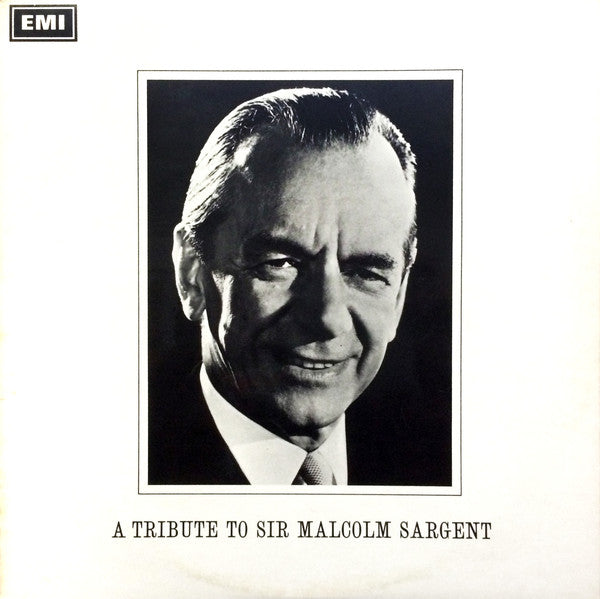 Sir Malcolm Sargent : A Tribute To Sir Malcolm Sargent (1895-1967) (LP, Album, Comp)