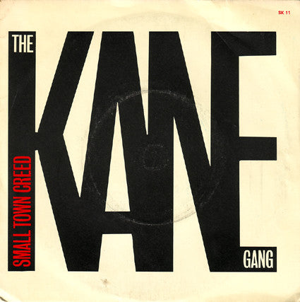 The Kane Gang : Small Town Creed (7")