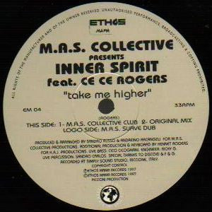 M.A.S. Collective Presents Inner Spirit Featuring Ce Ce Rogers : Take Me Higher (12")
