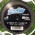 Ice City : U Talk It - I Live It / The Sure Shot (12")