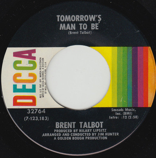 Brent Talbot : Tomorrow's Man To Be / Gotta Belong Somewhere (7", Single)