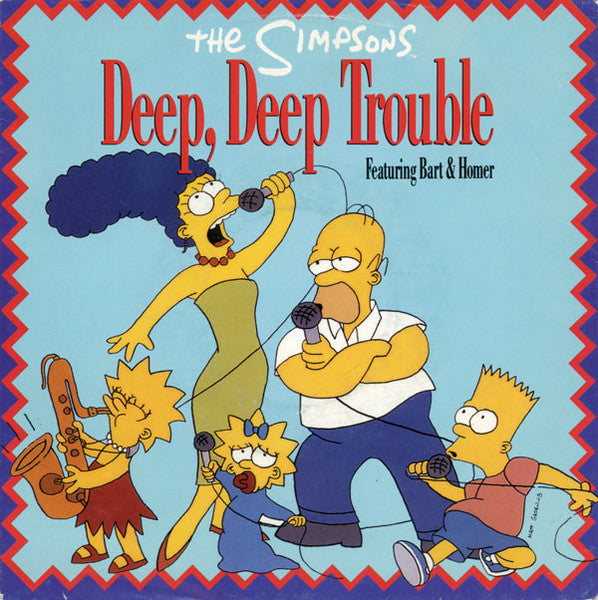 The Simpsons Featuring Bart* & Homer* : Deep, Deep Trouble (7", Single, Lar)