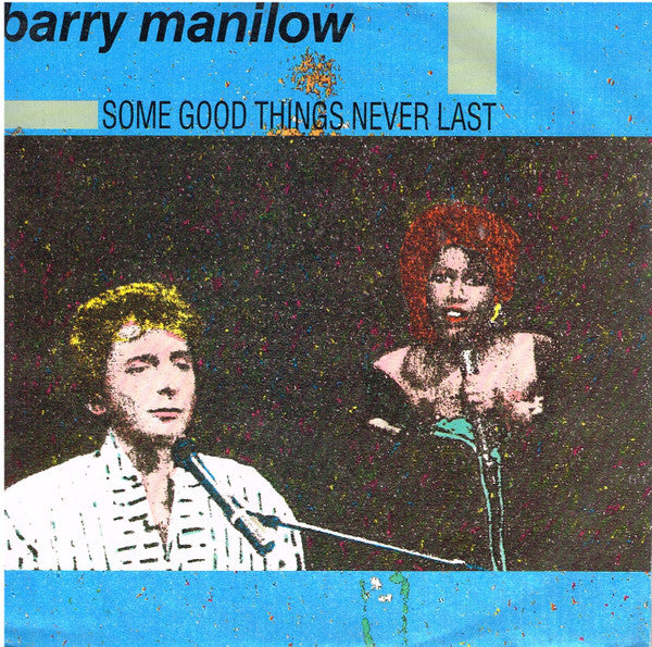 Barry Manilow : Some Good Things Never Last (7", Single)