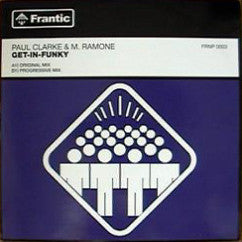 Paul Clarke & M. Ramone : Get-In-Funky (12")