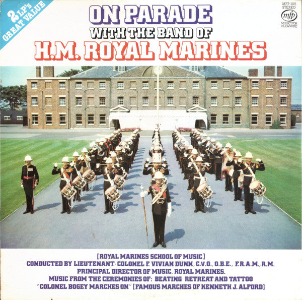 The Band Of H.M. Royal Marines (Royal Marines School Of Music) Conducted By Vivian Dunn : On Parade With The Band Of H.M. Royal Marines (2xLP, Album, Gat)
