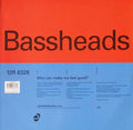 Bassheads : Who Can Make Me Feel Good? (12")