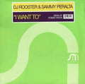 DJ Rooster & Sammy Peralta : I Want To (12")