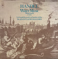 Georg Friedrich Händel, La Grande Ecurie Et La Chambre Du Roy, Jean-Claude Malgoire : Water Music (LP, Album)
