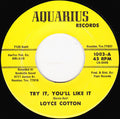 Loyce Cotton : Try It, You'll Like It / Everybody Wants To Be The President (7")