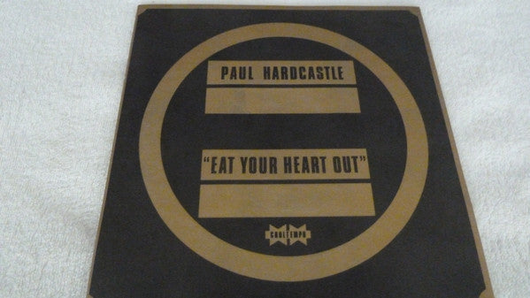 Paul Hardcastle : Eat Your Heart Out (7", Single)