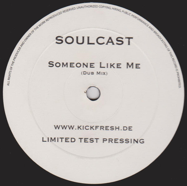 Soulcast (2) : Someone Like Me (12", S/Sided, Ltd, TP)