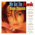 Various : We Got The Funk: Disco Classics (CD, Comp)