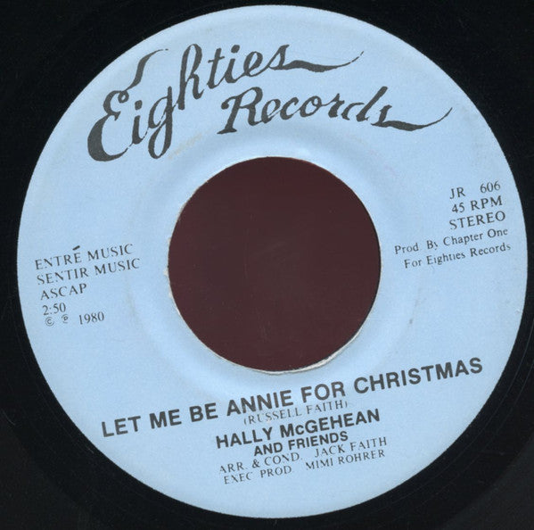 Hally McGehean and Friends : Let Me Be Annie For Christmas (7", Single)