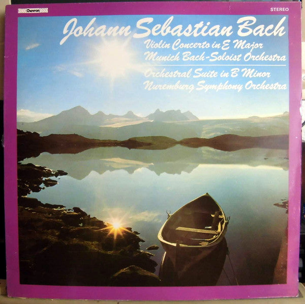 Johann Sebastian Bach, Münchener Bach-Orchester, Nürnberger Symphoniker : Violin Concerto In E Major / Orchestral Suite In B Minor (LP, RE)