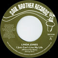 Linda Jones : I Just Can't Live My Life (Without You Babe) / My Heart (Needs A Break) (7", Single, RE, Lar)