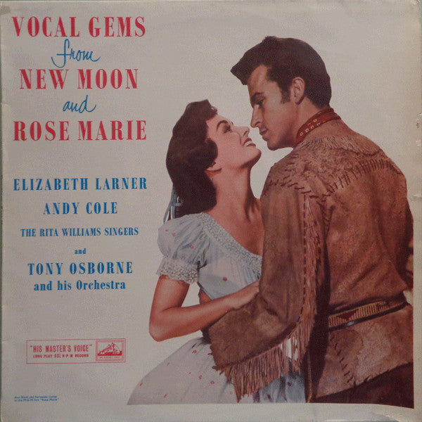 Elizabeth Larner, Andy Cole (2), The Rita Williams Singers, Tony Osborne And His Orchestra : Vocal Gems From New Moon And Rose Marie (LP, Mono)