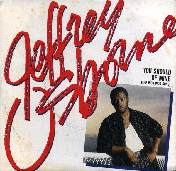 Jeffrey Osborne : You Should Be Mine (The Woo Woo Song) (7", Single)