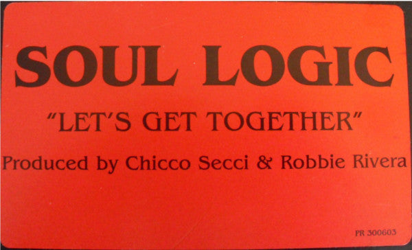 Chicco Secci & Robbie Rivera Present Soul Logic : Let's Get Together (2x12", Promo)