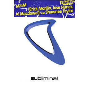 MNM ( Erick Morillo, Jose Nuñez, Al MacDowell ) Feat Shawnee Taylor : Tonite (12")