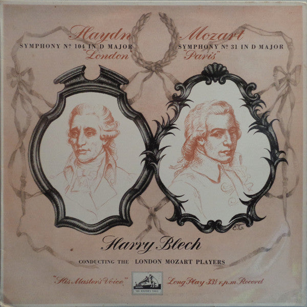 Joseph Haydn, Wolfgang Amadeus Mozart - Harry Blech Conducting The London Mozart Players : Symphony No. 104 In D Major "London" / Symphony No. 31 In D Major "Paris" (LP, Mono)