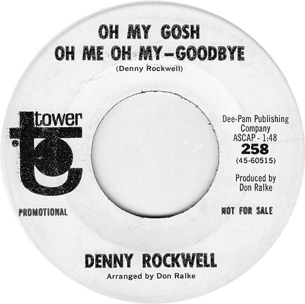 Denny Rockwell : I Wanna Know Now / Oh My Gosh Oh Me Oh My - Goodbye (7", Mono, Promo)