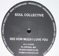Soul Collective : See How Much I Love You (12")