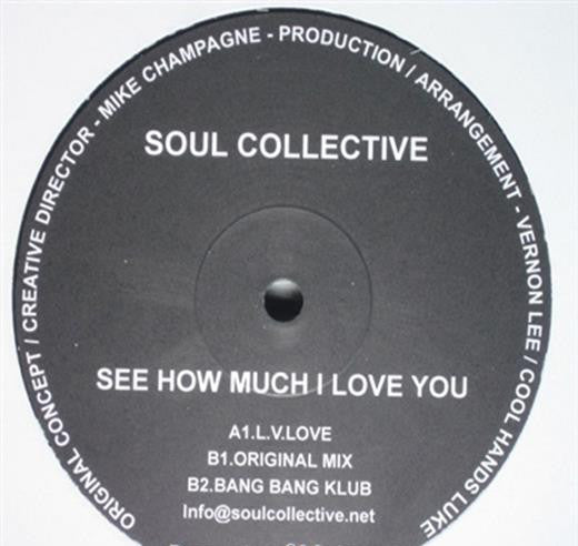 Soul Collective : See How Much I Love You (12")