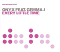 Onyx (2) Feat. Gemma J : Every Little Time (CD, Single, Promo)