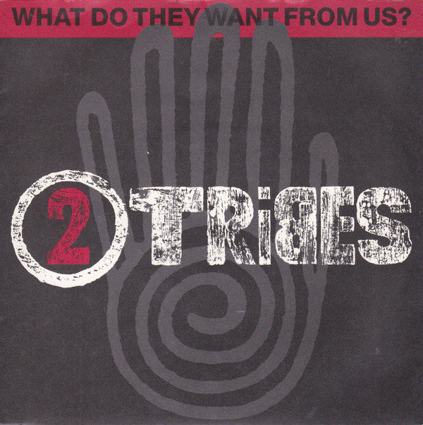 Two Tribes : What Do They Want From Us? (7", Single)