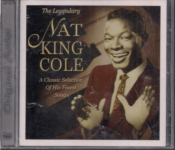 Nat King Cole : The Legendary Nat King Cole - A Classic Collection Of His Finest Songs (CD, Comp)